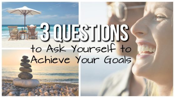 3 Questions To Ask Yourself